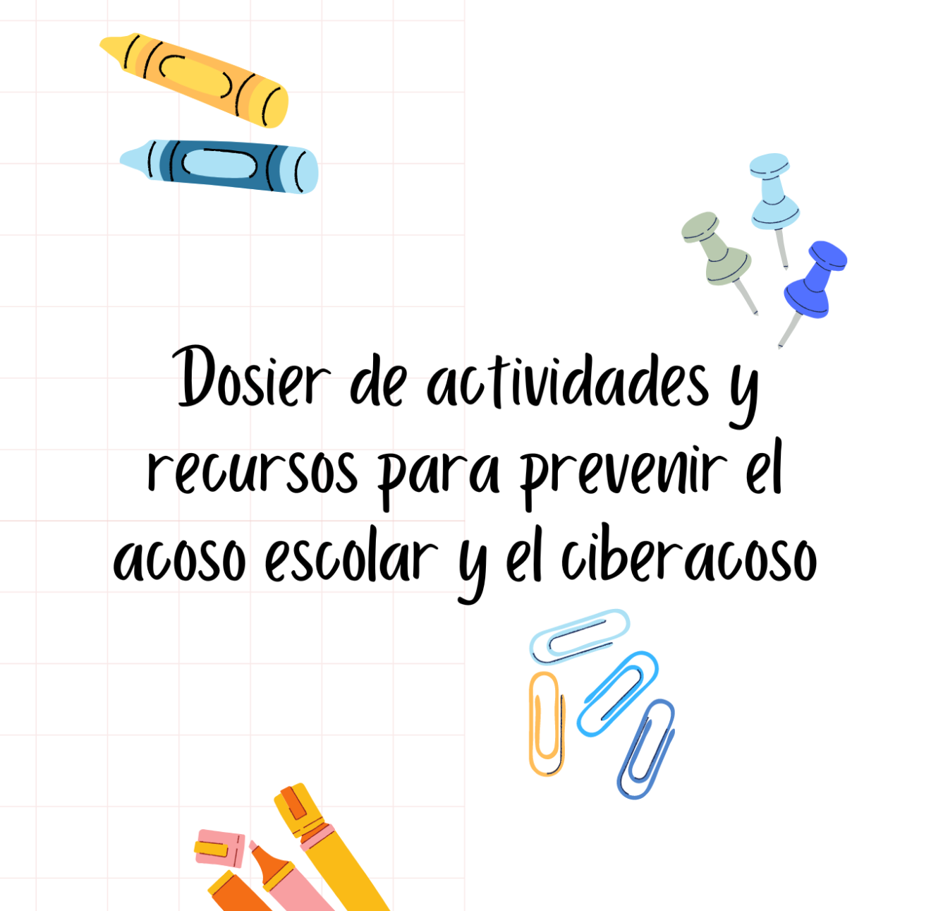 Dosier de actividades y recursos para prevenir el acoso escolar y el ...