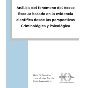 Análisis del fenómeno del Acoso Escolar basado en la evidencia científica desde las perspectivas Criminológica y Psicológica